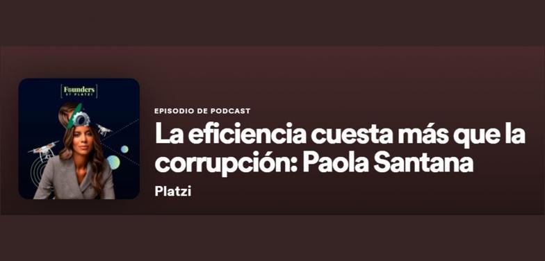 La eficiencia cuesta más que la corrupción: Paola Santana