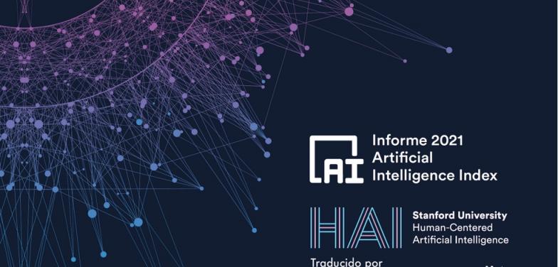 La Universidad de Stanford y el Instituto de Inteligencia Artificial presentan el informe AI Index 2021 en castellano