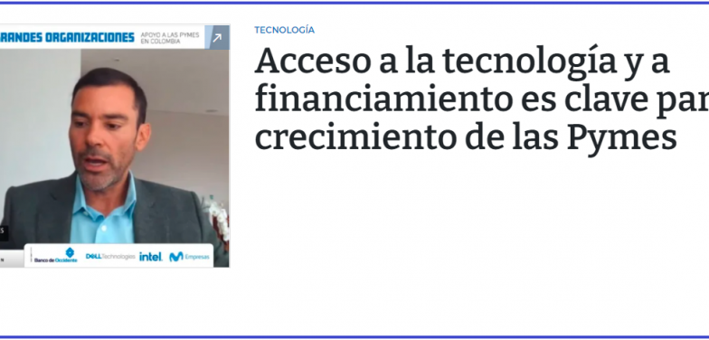Acceso a la tecnología y a financiamiento es clave para el crecimiento de las Pymes