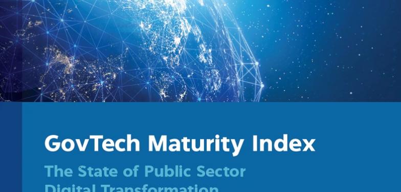 GovTech Maturity Index: The State of Digital Transformation in the Public Sector