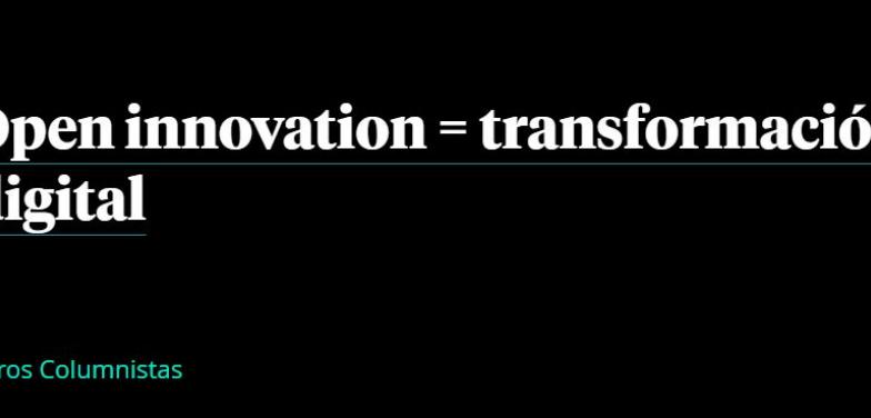 Open innovation = transformación digital