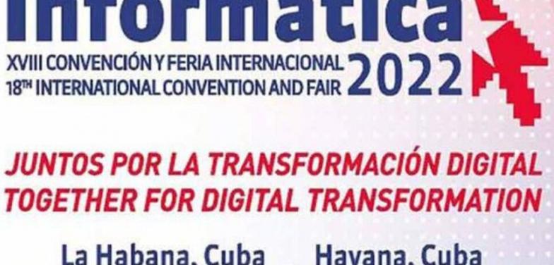 XVIII Convención y Feria Internacional Informática 2022: La transformación digital en América Latina