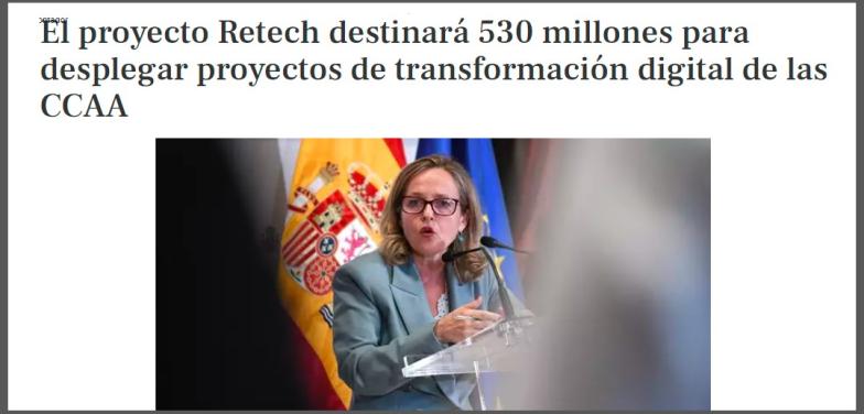 El proyecto Retech destinará 530 millones para desplegar proyectos de transformación digital de las CCAA