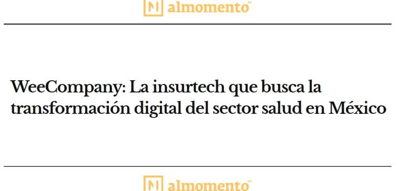 WeeCompany: La insurtech que busca la transformación digital del sector salud en México
