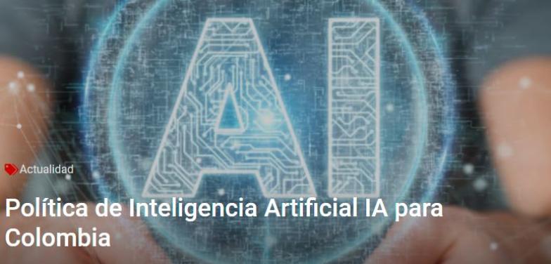 Política de Inteligencia Artificial IA para Colombia