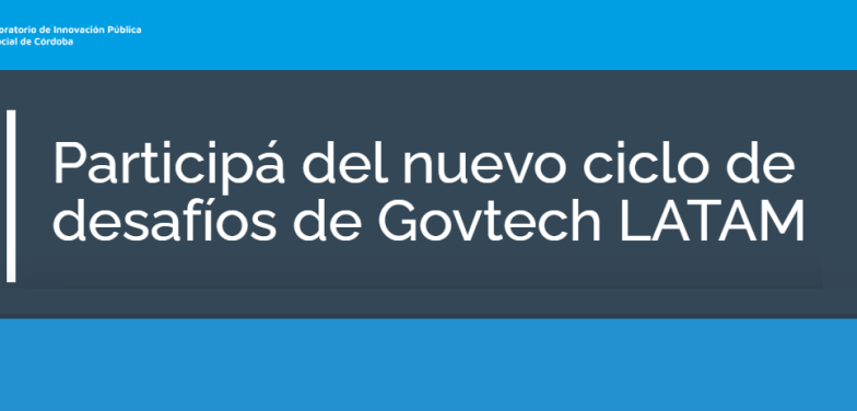 Participá del nuevo ciclo de desafíos de Govtech LATAM