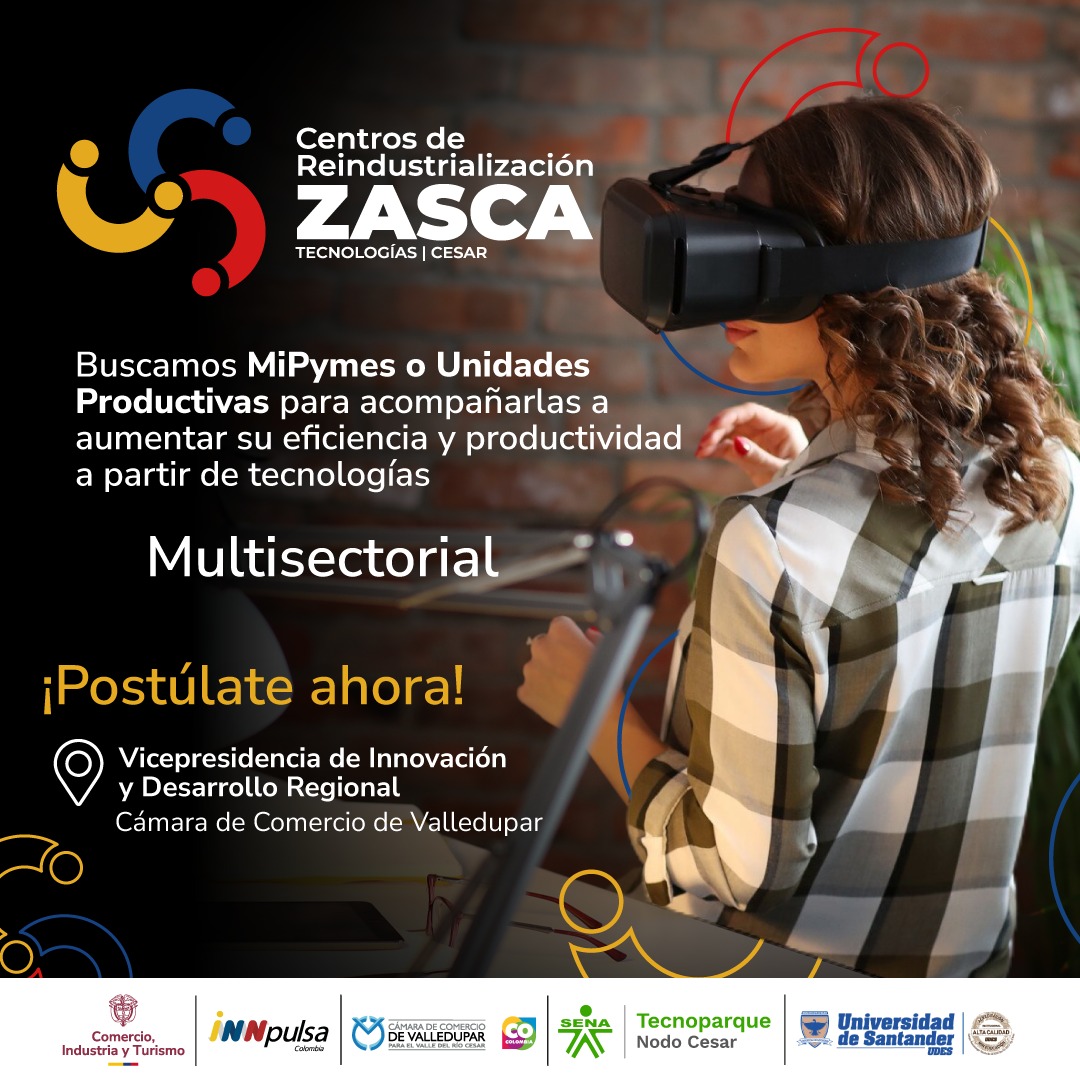 Centro de Reindustrialización Zasca Tecnologías | Cesar. Postulación presencial en el Zasca Tecnologías ubicado en la sede principal de la Cámara de Comercio, Calle 15 #4 -33, Valledupar, Cesar.